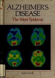 Cover of: Alzheimer's disease: the silent epidemic
