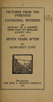 Cover of: Pictures from the Pyrenees, cathedral reveries: an account of a journey from Italy to England, August, 1914 and seven years after