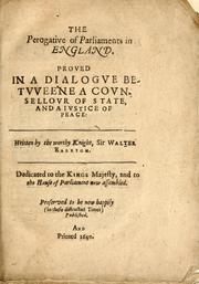 Cover of: The Perogative [!] of Parliaments in England: Proved In A Dialogve Betvveene A Covnsellovr Of State, And A Ivstice Of Peace