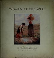 Cover of: Women at the well: 31 refreshing devotions for every facet of a woman's life