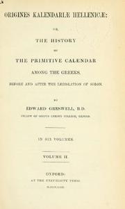 Cover of: Origines Kalendariae Hellenicae: or, The History of the Primitive Calendar Among the Greeks, Before and After the Legislation of Solon, ..., in six Volumes
