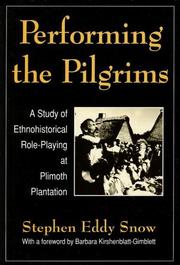 Cover of: Performing the pilgrims: a study of ethnohistorical role-playing at Plimoth Plantation