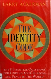 Cover of: The identity code by Laurence D. Ackerman, Laurence D. Ackerman