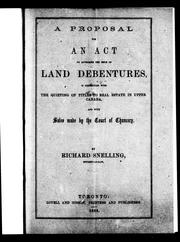 Cover of: A proposal for an act to authorize the issue of land debentures: in connection with the quieting of titles to real estate in Upper Canada, and with sales made by the Court of Chancery