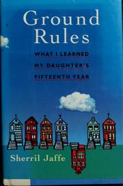 Cover of: Ground rules: what I learned my daughter's fifteenth year
