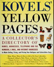 Cover of: Kovels' yellow pages: a collector's directory of names, addresses, telephone and fax numbers, e-mail, and Internet addresses to make selling, fixing, and pricing your antiques and collectibles easy