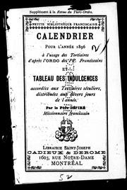 Cover of: Calendrier pour l'année 1896: à l'usage des tertiaires d'après l'Ordo des P. P. Franciscains et tableau des indulgences accordées aux tertiaires séculiers distribuées aux divers jours de l'année