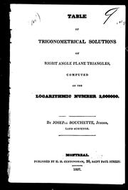 Cover of: Table of trigonometrical solutions of right angle plane triangles by Joseph Bouchette