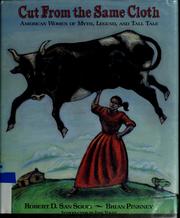 Cover of: Cut from the same cloth: American women of myth, legend, and tall tale