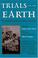 Cover of: Trials of the Earth