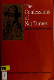 Cover of: The confessions of Nat Turner and related documents | Kenneth S. Greenberg