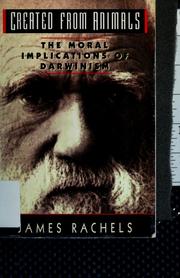 Cover of: Created from animals: the moral implications of Darwinism