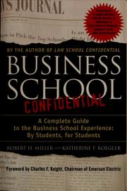 Cover of: Business school confidential: a complete guide to the business school experience, by students, for students