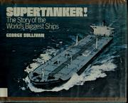 Cover of: Supertanker!: The story of the world's biggest ships