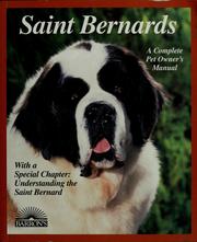 Cover of: Saint Bernards: everything about purchase, care, nutrition, breeding, behavior, and training