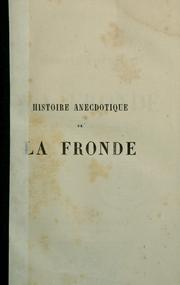 Cover of: Histoire anecdotique de la Fronde, 1643 à 1653