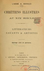 Cover of: Chrétiens illustres au XIXe siècle: littérateurs, savants et artistes