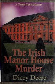 Cover of: The Irish manor house murder by Dicey Deere, Dicey Deere