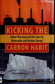 Cover of: Kicking the carbon habit: global warming and the case for renewable and nuclear energy