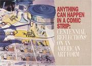 Cover of: Anything Can Happen in a Comic Strip: Centennial Reflections on an American Art Form