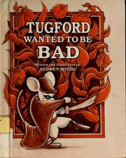 Cover of: Tugford wanted to be bad by Audrey Wood