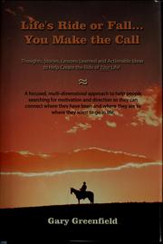 Cover of: Life's ride or fall... you make the call by Gary Greenfield, Gary Greenfield