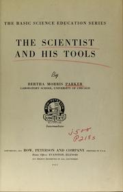 Cover of: The scientist and his tools by Bertha Morris Parker