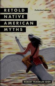 Cover of: Retold Native American myths by Robert Gish, Robert Gish