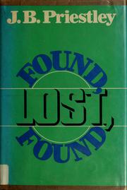 Cover of: Found, lost, found by J. B. Priestley