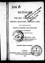 Cover of: A dictionary of trade products, commercial, manufacturing, and technical terms by P. L. Simmonds