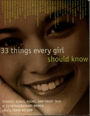 Cover of: 33 things every girl should know: stories, songs, poems, and smart talk by 33 extraordinary women