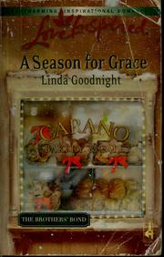Cover of: A Season for Grace (The Brothers Bond, Book 1) by Linda Goodnight
