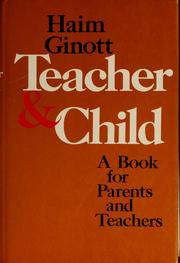 Cover of: Teacher and child: a book for parents and teachers