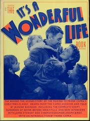 Cover of: The " It's a wonderful life" book by by Jeanine Basinger in collaboration with the Trustees of the Frank Capra Archives ; interviews by Leonard Maltin.