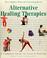 Cover of: The Complete Illustrated Encyclopedia of Alternative Healing Therapies