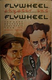 Cover of: Flywheel, Shyster, and Flywheel: the Marx Brothers' last radio show