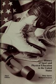 Cover of: History of sport and physical education in the United States by Betty Mary Spears