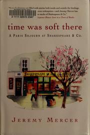 Cover of: Time was soft there: a Paris sojourn at Shakespeare & Co.
