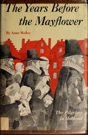 Cover of: The years before the Mayflower: the Pilgrims in Holland
