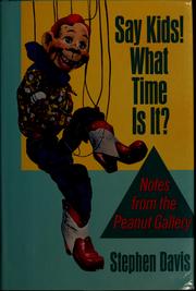 Cover of: Say, kids! What time is it?: notes from the peanut gallery