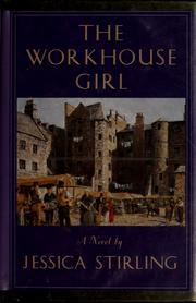 Cover of: The workhouse girl by Jessica Stirling, Jessica Stirling