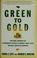 Cover of: Green to Gold