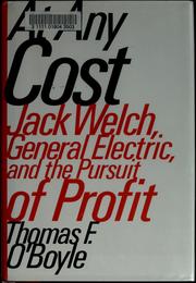 Cover of: At any cost: Jack Welch, General Electric, and the pursuit of profit