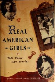 Cover of: Real American girls tell their own stories by Dorothy Hoobler, Thomas Hoobler