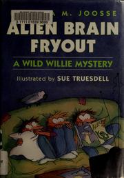 Cover of: Alien brain fryout: a Wild Willie mystery