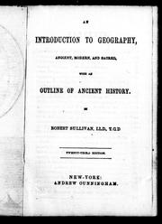 Cover of: An introduction to geography, ancient, modern, and sacred, with an outlineof ancient history by Robert Sullivan