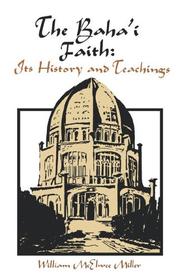 Cover of: The Baha'i faith: its history and teachings. by William McElwee Miller