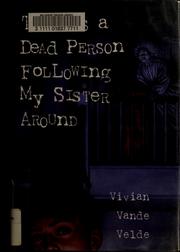 Cover of: There's a dead person following my sister around