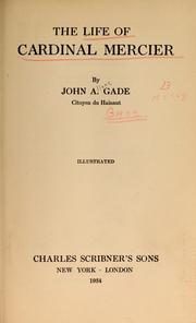 Cover of: The life of Cardinal Mercier by John Allyne Gade