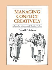 Cover of: Managing Conflict Creatively by Donald C. Palmer